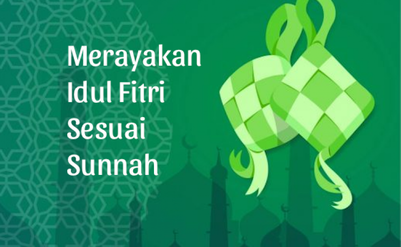 Berhari Raya Sesuai Tuntunan Rasulullah
