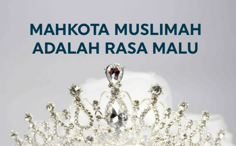 Muslimah Cantik, Bermahkota Rasa Malu