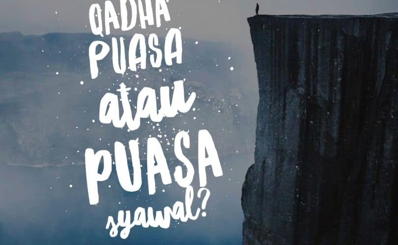 Mendahulukan Qadha Puasa Ramadhan atau Puasa Syawal?