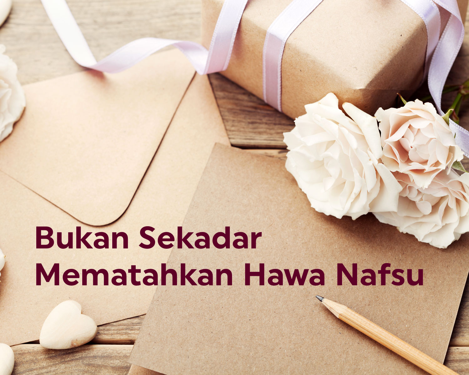 bukan mematahkan hawa nafsu