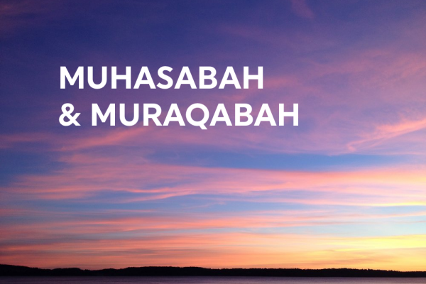 Muhasabah dan Muraqabah (2): Tingkatan 2, Muraqabah