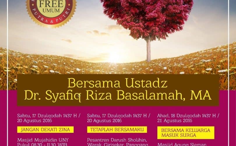 Kajian Umum Bersama Ustadz Syafiq Riza Basalamah (Yogyakarta, 17-18 Dzulqa’dah 1437H)