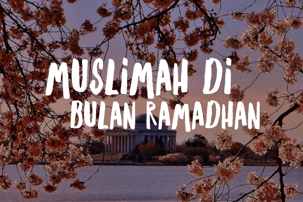 Muslimah di Bulan Ramadhan