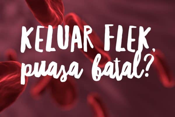Mengalami Flek, Puasa Batal?