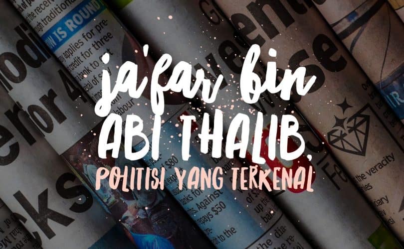 Ja’far Bin Abi Thalib, Sang Politisi Terkenal