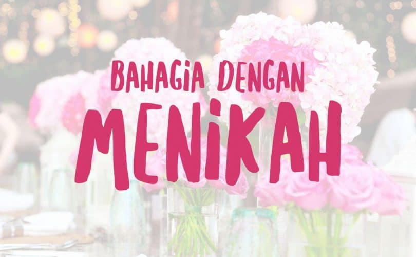 Bahagia Dengan Pernikahan Dini