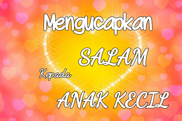 Parenting Islami (45): Mengucapkan Salam ketika Bertemu Anak Kecil