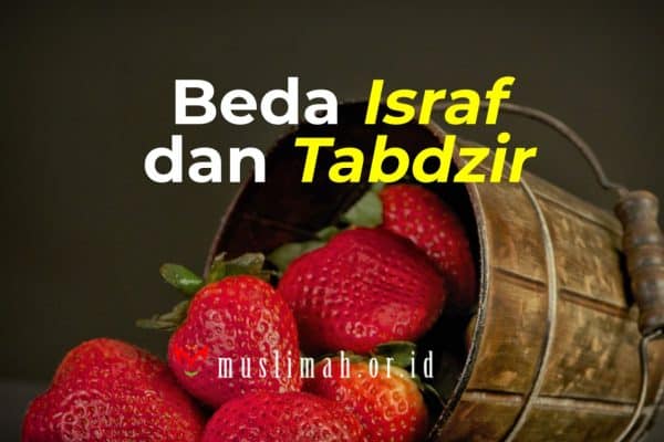 Beda Israf dan Tabdzir