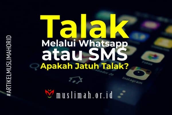 Talak Melalui Whatsapp Atau SMS, Apakah Jatuh Talak?