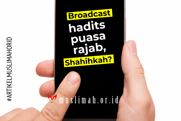 Broadcast Hadits Puasa Rajab, Shahihkah?