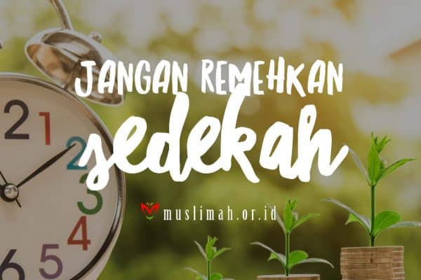 Jangan Remehkan Sedekah