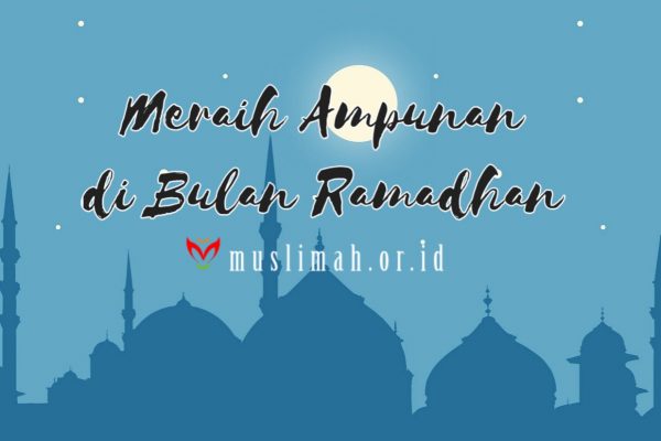 Meraih Ampunan di Bulan Ramadhan