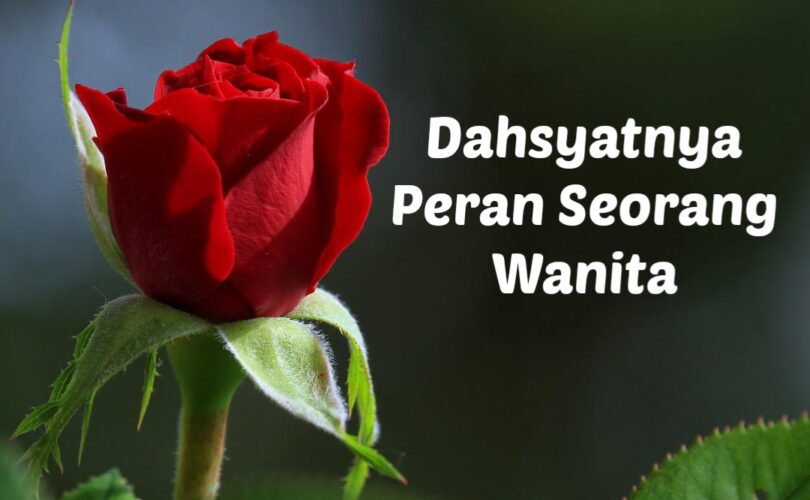 Dahsyatnya Peran Seorang Wanita