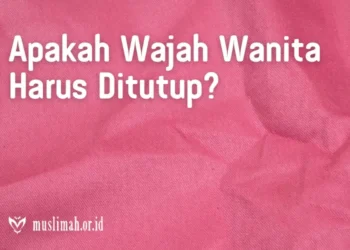 Apakah Wajah Wanita Harus Ditutup